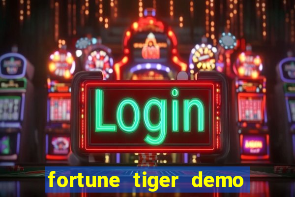 fortune tiger demo aposta de 500